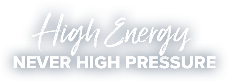 high-energy-never-high-pressure
